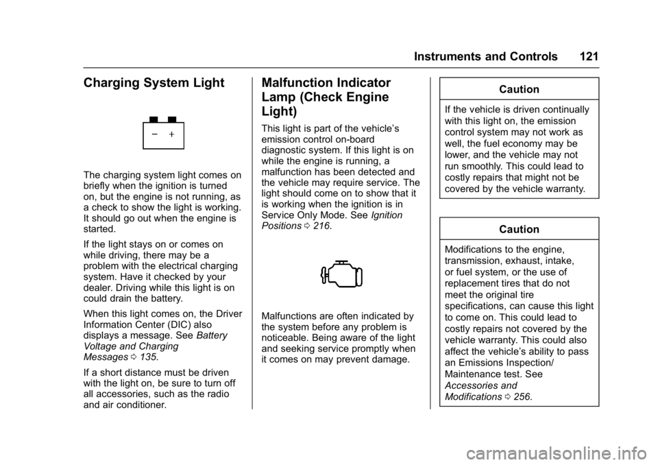CHEVROLET CAMARO ZL1 2017  Owners Manual Chevrolet Camaro Owner Manual (GMNA-Localizing-U.S./Canada/Mexico-
9804281) - 2017 - crc - 4/25/16
Instruments and Controls 121
Charging System Light
The charging system light comes on
briefly when th
