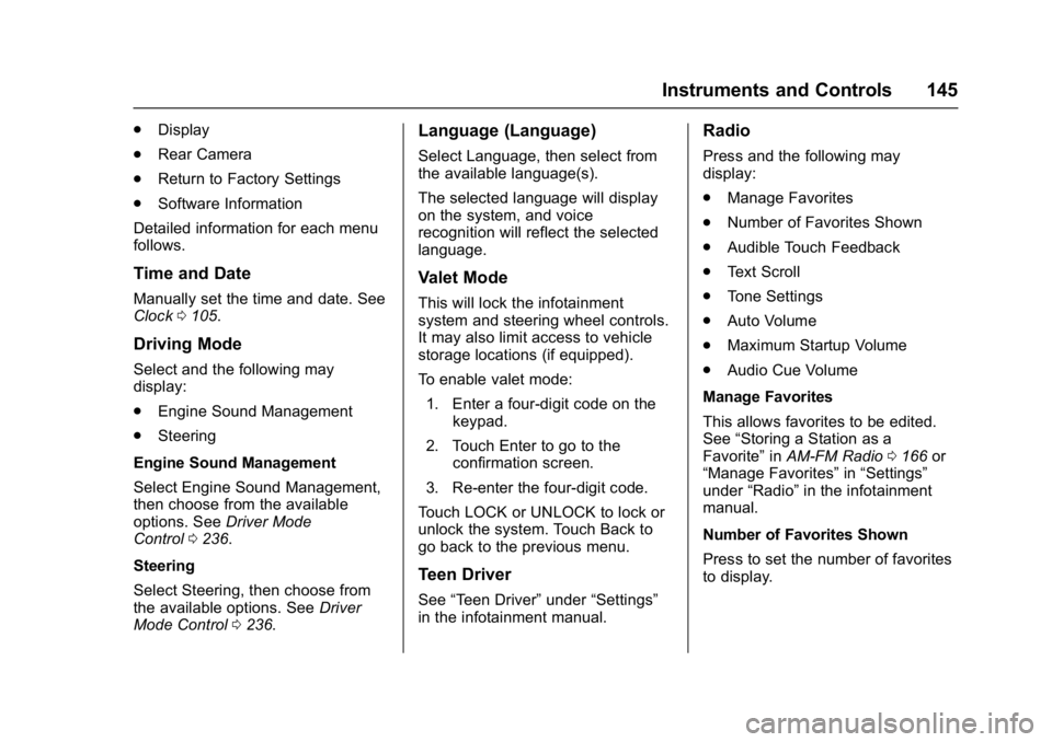 CHEVROLET CAMARO ZL1 2017  Owners Manual Chevrolet Camaro Owner Manual (GMNA-Localizing-U.S./Canada/Mexico-
9804281) - 2017 - crc - 4/25/16
Instruments and Controls 145
.Display
. Rear Camera
. Return to Factory Settings
. Software Informati