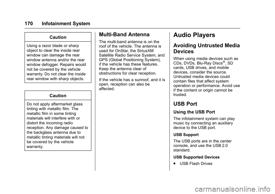 CHEVROLET CAMARO ZL1 2017  Owners Manual Chevrolet Camaro Owner Manual (GMNA-Localizing-U.S./Canada/Mexico-
9804281) - 2017 - crc - 4/25/16
170 Infotainment System
Caution
Using a razor blade or sharp
object to clear the inside rear
window c