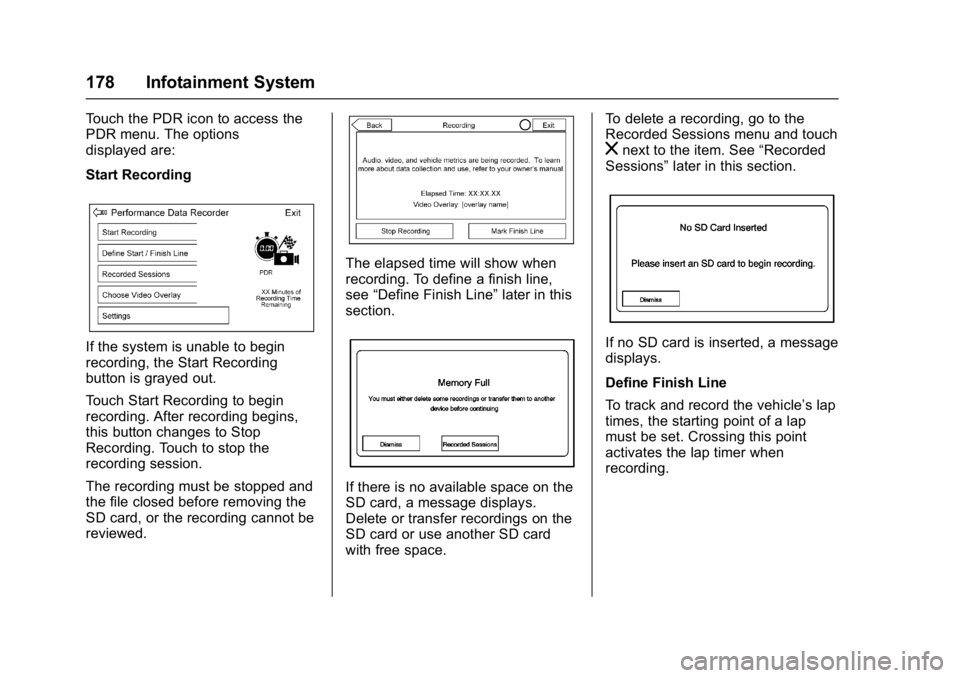CHEVROLET CAMARO ZL1 2017  Owners Manual Chevrolet Camaro Owner Manual (GMNA-Localizing-U.S./Canada/Mexico-
9804281) - 2017 - crc - 4/25/16
178 Infotainment System
Touch the PDR icon to access the
PDR menu. The options
displayed are:
Start R