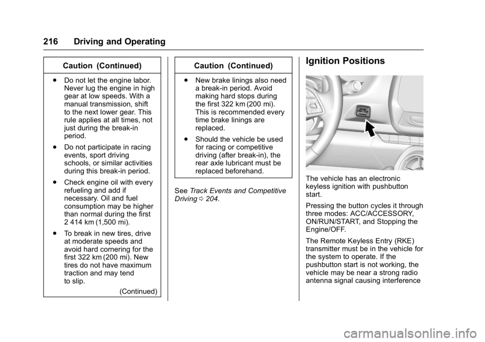 CHEVROLET CAMARO ZL1 2017  Owners Manual Chevrolet Camaro Owner Manual (GMNA-Localizing-U.S./Canada/Mexico-
9804281) - 2017 - crc - 4/25/16
216 Driving and Operating
Caution (Continued)
.Do not let the engine labor.
Never lug the engine in h