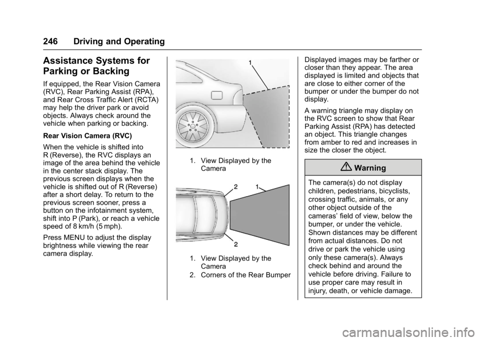 CHEVROLET CAMARO ZL1 2017  Owners Manual Chevrolet Camaro Owner Manual (GMNA-Localizing-U.S./Canada/Mexico-
9804281) - 2017 - crc - 4/25/16
246 Driving and Operating
Assistance Systems for
Parking or Backing
If equipped, the Rear Vision Came