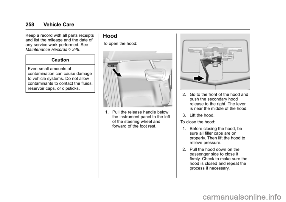 CHEVROLET CAMARO ZL1 2017 Owners Manual Chevrolet Camaro Owner Manual (GMNA-Localizing-U.S./Canada/Mexico-
9804281) - 2017 - crc - 4/25/16
258 Vehicle Care
Keep a record with all parts receipts
and list the mileage and the date of
any servi CHEVROLET CAMARO ZL1 2017 Owners Manual Chevrolet Camaro Owner Manual (GMNA-Localizing-U.S./Canada/Mexico-
9804281) - 2017 - crc - 4/25/16
258 Vehicle Care
Keep a record with all parts receipts
and list the mileage and the date of
any servi