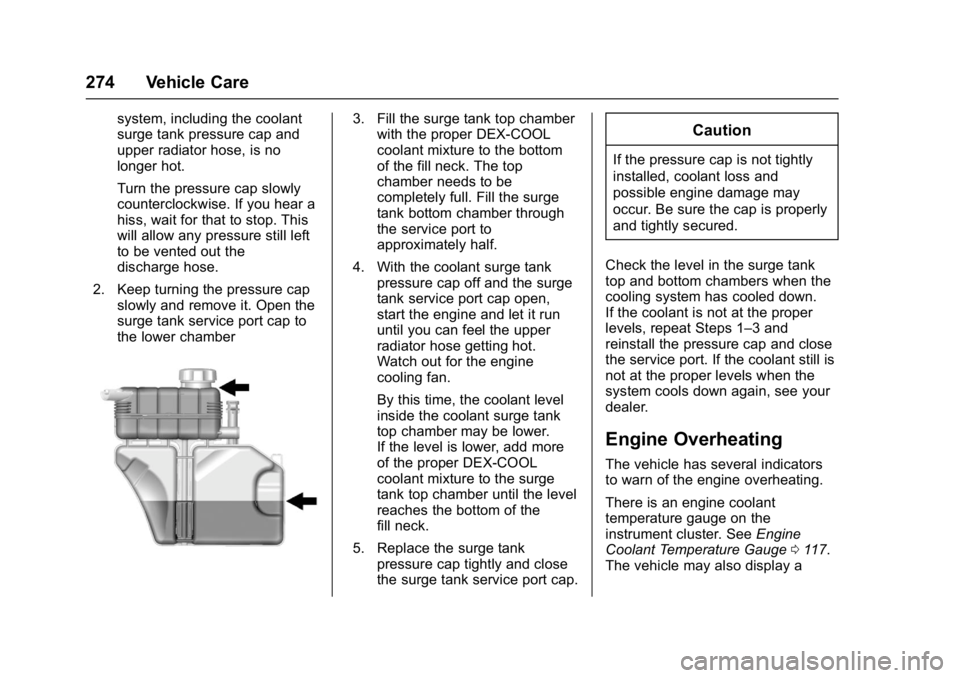 CHEVROLET CAMARO ZL1 2017  Owners Manual Chevrolet Camaro Owner Manual (GMNA-Localizing-U.S./Canada/Mexico-
9804281) - 2017 - crc - 4/25/16
274 Vehicle Care
system, including the coolant
surge tank pressure cap and
upper radiator hose, is no