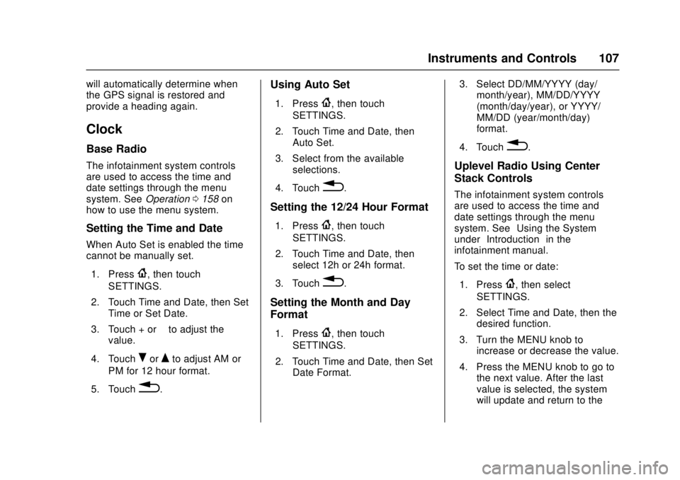CHEVROLET CAMARO SS 2018 Owners Manual Chevrolet Camaro Owner Manual (GMNA-Localizing-U.S./Canada/Mexico-
11348325) - 2018 - crc - 4/11/17
Instruments and Controls 107
will automatically determine when
the GPS signal is restored and
provid CHEVROLET CAMARO SS 2018 Owners Manual Chevrolet Camaro Owner Manual (GMNA-Localizing-U.S./Canada/Mexico-
11348325) - 2018 - crc - 4/11/17
Instruments and Controls 107
will automatically determine when
the GPS signal is restored and
provid