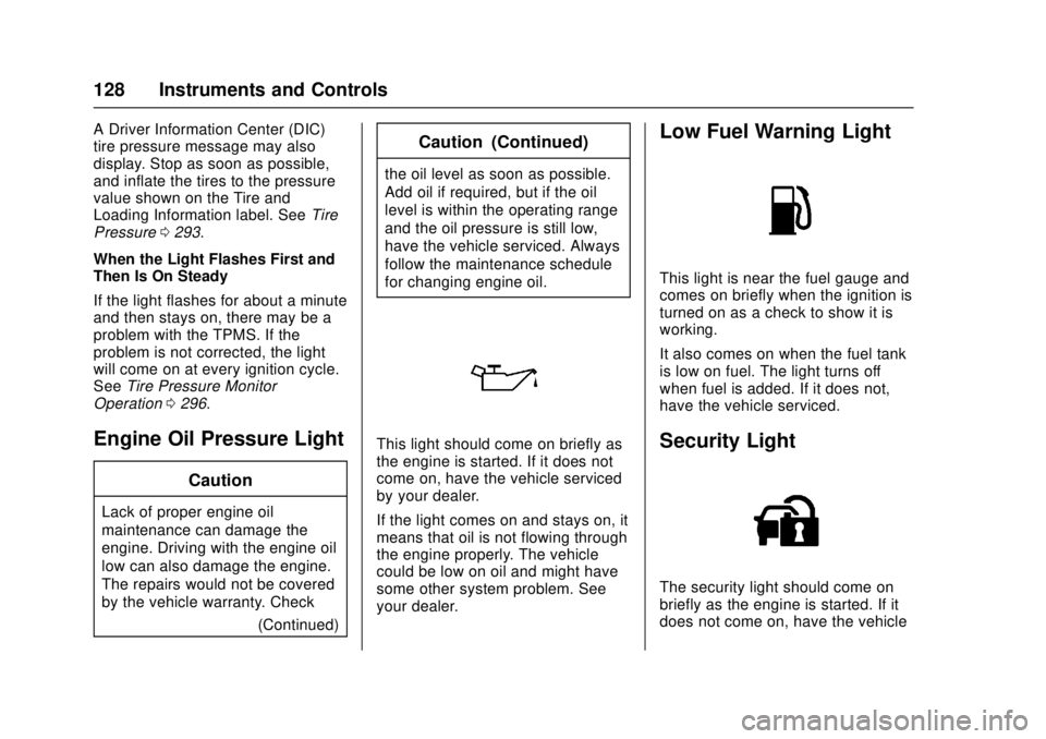 CHEVROLET CAMARO SS 2018  Owners Manual Chevrolet Camaro Owner Manual (GMNA-Localizing-U.S./Canada/Mexico-
11348325) - 2018 - crc - 4/11/17
128 Instruments and Controls
A Driver Information Center (DIC)
tire pressure message may also
displa