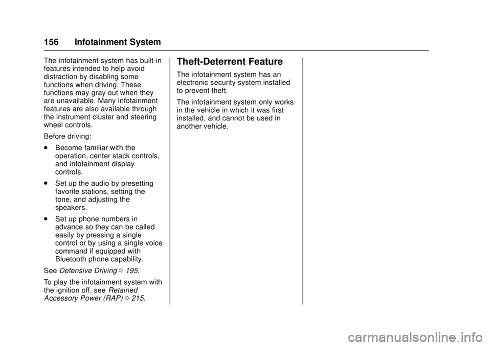 CHEVROLET CAMARO SS 2018 Owners Manual Chevrolet Camaro Owner Manual (GMNA-Localizing-U.S./Canada/Mexico-
11348325) - 2018 - crc - 4/11/17
156 Infotainment System
The infotainment system has built-in
features intended to help avoid
distrac CHEVROLET CAMARO SS 2018 Owners Manual Chevrolet Camaro Owner Manual (GMNA-Localizing-U.S./Canada/Mexico-
11348325) - 2018 - crc - 4/11/17
156 Infotainment System
The infotainment system has built-in
features intended to help avoid
distrac