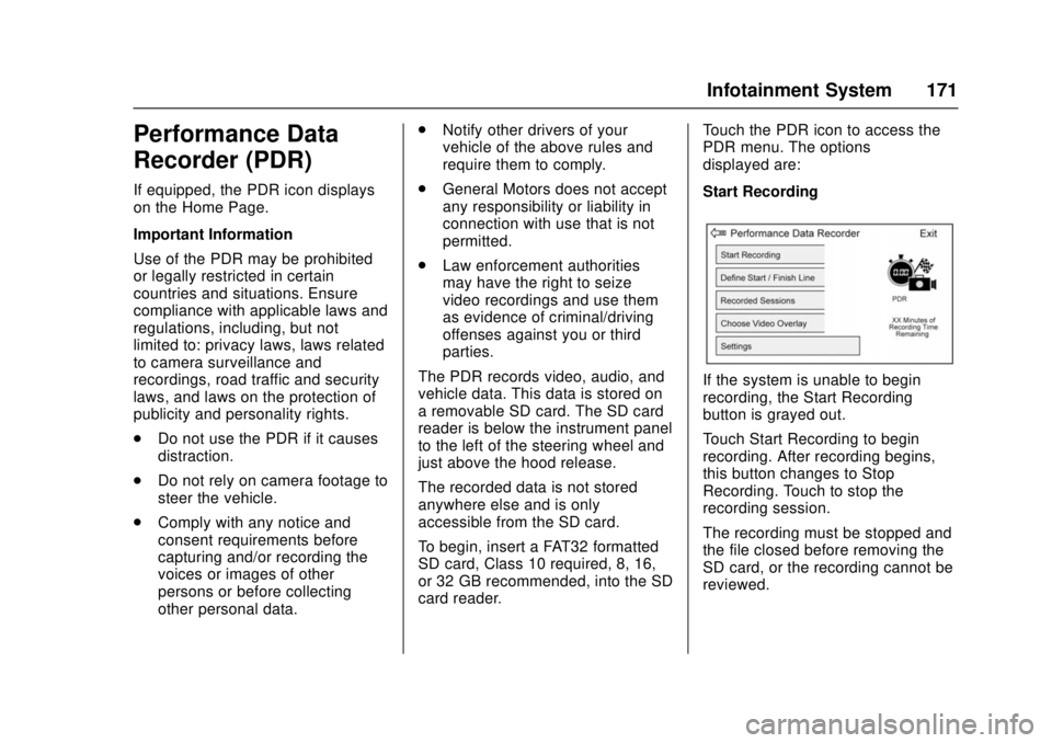 CHEVROLET CAMARO SS 2018 Owners Manual Chevrolet Camaro Owner Manual (GMNA-Localizing-U.S./Canada/Mexico-
11348325) - 2018 - crc - 4/11/17
Infotainment System 171
Performance Data
Recorder (PDR)
If equipped, the PDR icon displays
on the Ho CHEVROLET CAMARO SS 2018 Owners Manual Chevrolet Camaro Owner Manual (GMNA-Localizing-U.S./Canada/Mexico-
11348325) - 2018 - crc - 4/11/17
Infotainment System 171
Performance Data
Recorder (PDR)
If equipped, the PDR icon displays
on the Ho