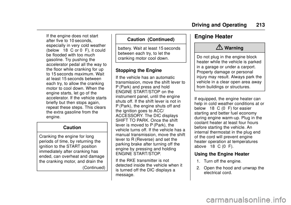 CHEVROLET CAMARO SS 2018 Owners Manual Chevrolet Camaro Owner Manual (GMNA-Localizing-U.S./Canada/Mexico-
11348325) - 2018 - crc - 4/11/17
Driving and Operating 213
If the engine does not start
after five to 10 seconds,
especially in very CHEVROLET CAMARO SS 2018 Owners Manual Chevrolet Camaro Owner Manual (GMNA-Localizing-U.S./Canada/Mexico-
11348325) - 2018 - crc - 4/11/17
Driving and Operating 213
If the engine does not start
after five to 10 seconds,
especially in very