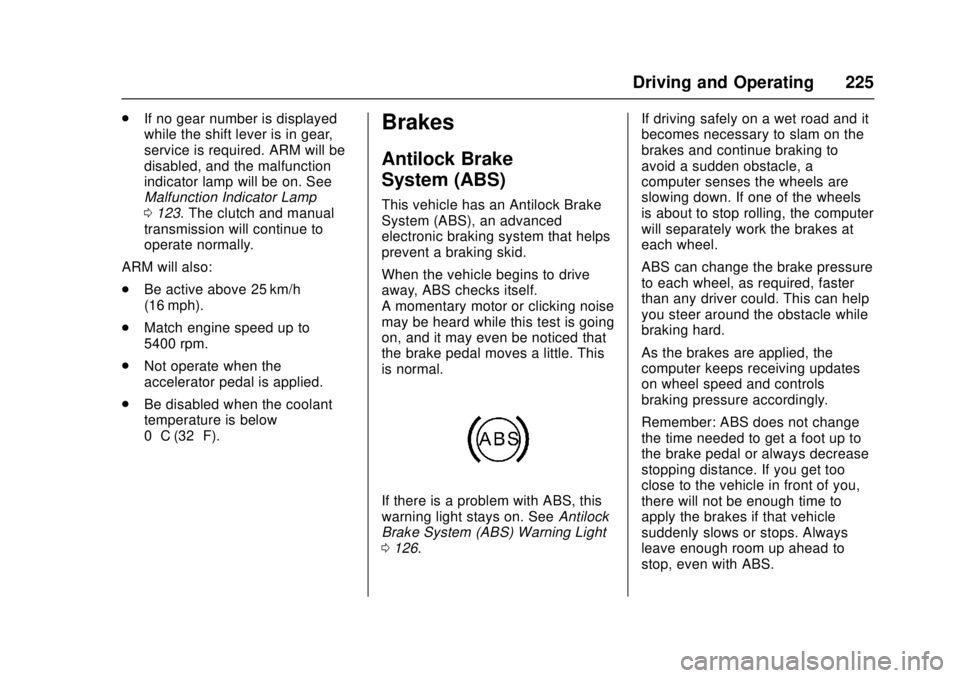 CHEVROLET CAMARO SS 2018 Owners Manual Chevrolet Camaro Owner Manual (GMNA-Localizing-U.S./Canada/Mexico-
11348325) - 2018 - crc - 4/11/17
Driving and Operating 225
.If no gear number is displayed
while the shift lever is in gear,
service CHEVROLET CAMARO SS 2018 Owners Manual Chevrolet Camaro Owner Manual (GMNA-Localizing-U.S./Canada/Mexico-
11348325) - 2018 - crc - 4/11/17
Driving and Operating 225
.If no gear number is displayed
while the shift lever is in gear,
service