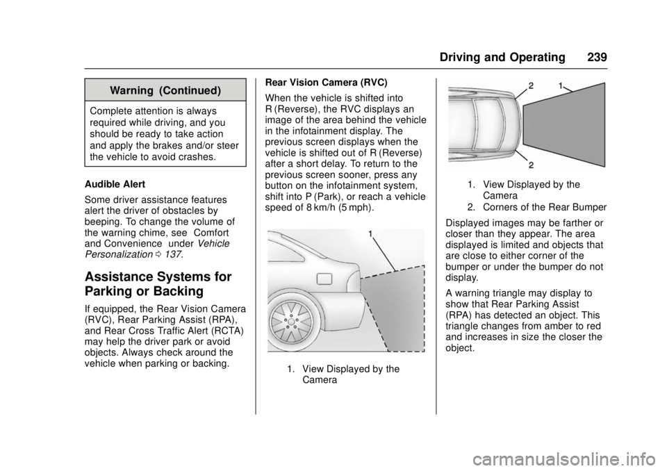 CHEVROLET CAMARO SS 2018 Owners Manual Chevrolet Camaro Owner Manual (GMNA-Localizing-U.S./Canada/Mexico-
11348325) - 2018 - crc - 4/11/17
Driving and Operating 239
Warning (Continued)
Complete attention is always
required while driving, a CHEVROLET CAMARO SS 2018 Owners Manual Chevrolet Camaro Owner Manual (GMNA-Localizing-U.S./Canada/Mexico-
11348325) - 2018 - crc - 4/11/17
Driving and Operating 239
Warning (Continued)
Complete attention is always
required while driving, a