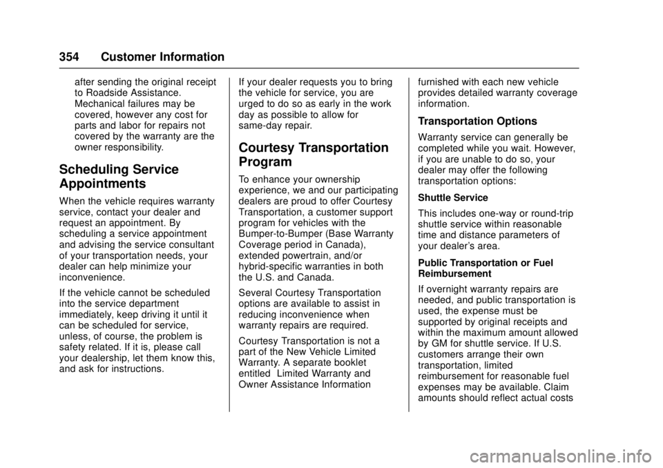 CHEVROLET CAMARO SS 2018  Owners Manual Chevrolet Camaro Owner Manual (GMNA-Localizing-U.S./Canada/Mexico-
11348325) - 2018 - crc - 4/11/17
354 Customer Information
after sending the original receipt
to Roadside Assistance.
Mechanical failu