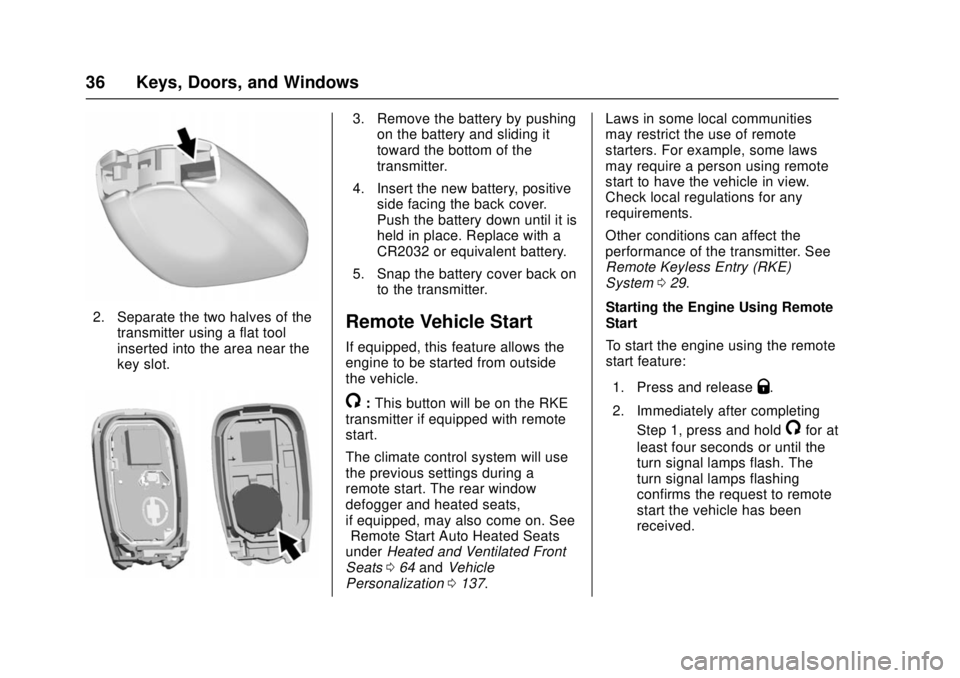 CHEVROLET CAMARO SS 2018 Owners Guide Chevrolet Camaro Owner Manual (GMNA-Localizing-U.S./Canada/Mexico-
11348325) - 2018 - crc - 4/11/17
36 Keys, Doors, and Windows
2. Separate the two halves of thetransmitter using a flat tool
inserted 