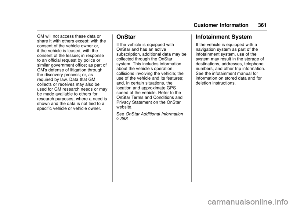 CHEVROLET CAMARO SS 2018  Owners Manual Chevrolet Camaro Owner Manual (GMNA-Localizing-U.S./Canada/Mexico-
11348325) - 2018 - crc - 4/11/17
Customer Information 361
GM will not access these data or
share it with others except: with the
cons