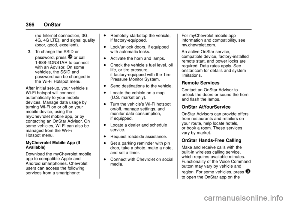 CHEVROLET CAMARO SS 2018  Owners Manual Chevrolet Camaro Owner Manual (GMNA-Localizing-U.S./Canada/Mexico-
11348325) - 2018 - crc - 4/11/17
366 OnStar
(no Internet connection, 3G,
4G, 4G LTE), and signal quality
(poor, good, excellent).
3. 