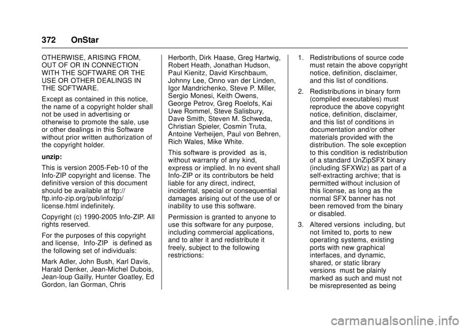 CHEVROLET CAMARO SS 2018  Owners Manual Chevrolet Camaro Owner Manual (GMNA-Localizing-U.S./Canada/Mexico-
11348325) - 2018 - crc - 4/11/17
372 OnStar
OTHERWISE, ARISING FROM,
OUT OF OR IN CONNECTION
WITH THE SOFTWARE OR THE
USE OR OTHER DE