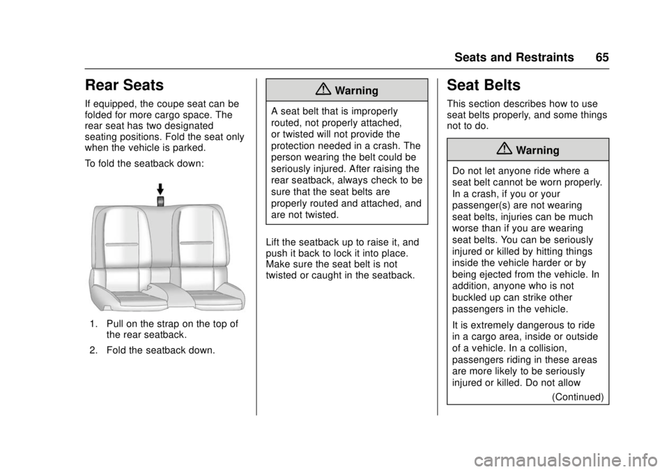 CHEVROLET CAMARO SS 2018 Repair Manual Chevrolet Camaro Owner Manual (GMNA-Localizing-U.S./Canada/Mexico-
11348325) - 2018 - crc - 4/11/17
Seats and Restraints 65
Rear Seats
If equipped, the coupe seat can be
folded for more cargo space. T CHEVROLET CAMARO SS 2018 Repair Manual Chevrolet Camaro Owner Manual (GMNA-Localizing-U.S./Canada/Mexico-
11348325) - 2018 - crc - 4/11/17
Seats and Restraints 65
Rear Seats
If equipped, the coupe seat can be
folded for more cargo space. T