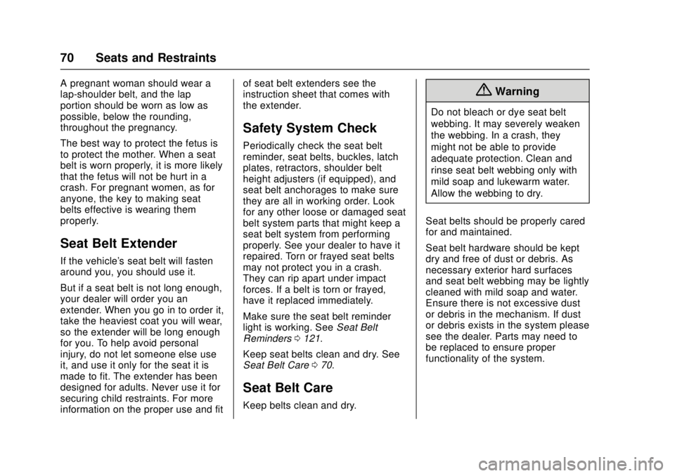 CHEVROLET CAMARO SS 2018 Manual PDF Chevrolet Camaro Owner Manual (GMNA-Localizing-U.S./Canada/Mexico-
11348325) - 2018 - crc - 4/11/17
70 Seats and Restraints
A pregnant woman should wear a
lap-shoulder belt, and the lap
portion should