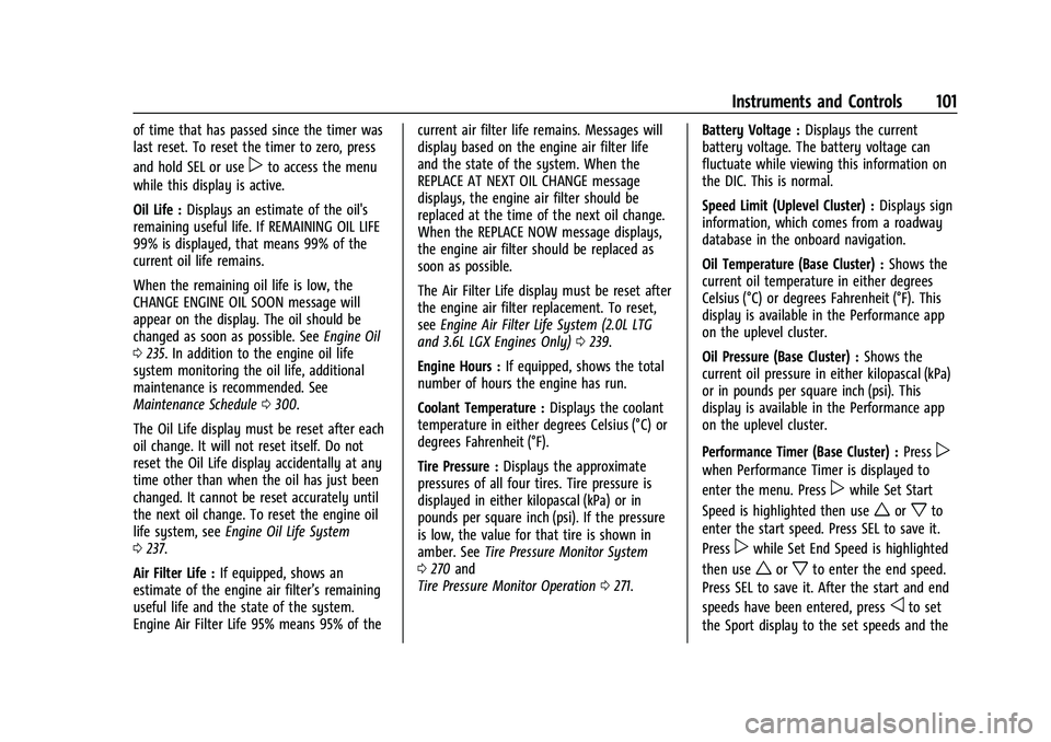 CHEVROLET CAMARO 2023 Owners Manual Chevrolet Camaro Owner Manual (GMNA-Localizing-U.S./Canada/Mexico-
16408685) - 2023 - CRC - 3/28/22
Instruments and Controls 101
of time that has passed since the timer was
last reset. To reset the ti CHEVROLET CAMARO 2023 Owners Manual Chevrolet Camaro Owner Manual (GMNA-Localizing-U.S./Canada/Mexico-
16408685) - 2023 - CRC - 3/28/22
Instruments and Controls 101
of time that has passed since the timer was
last reset. To reset the ti