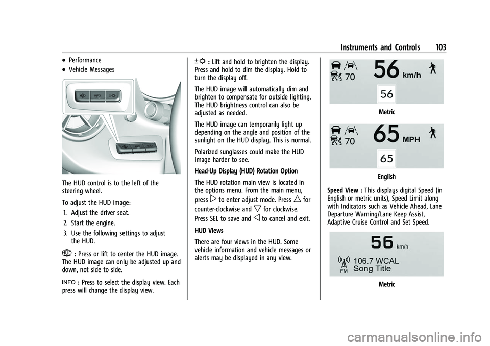 CHEVROLET CAMARO 2023  Owners Manual Chevrolet Camaro Owner Manual (GMNA-Localizing-U.S./Canada/Mexico-
16408685) - 2023 - CRC - 3/28/22
Instruments and Controls 103
.Performance
.Vehicle Messages
The HUD control is to the left of the
st