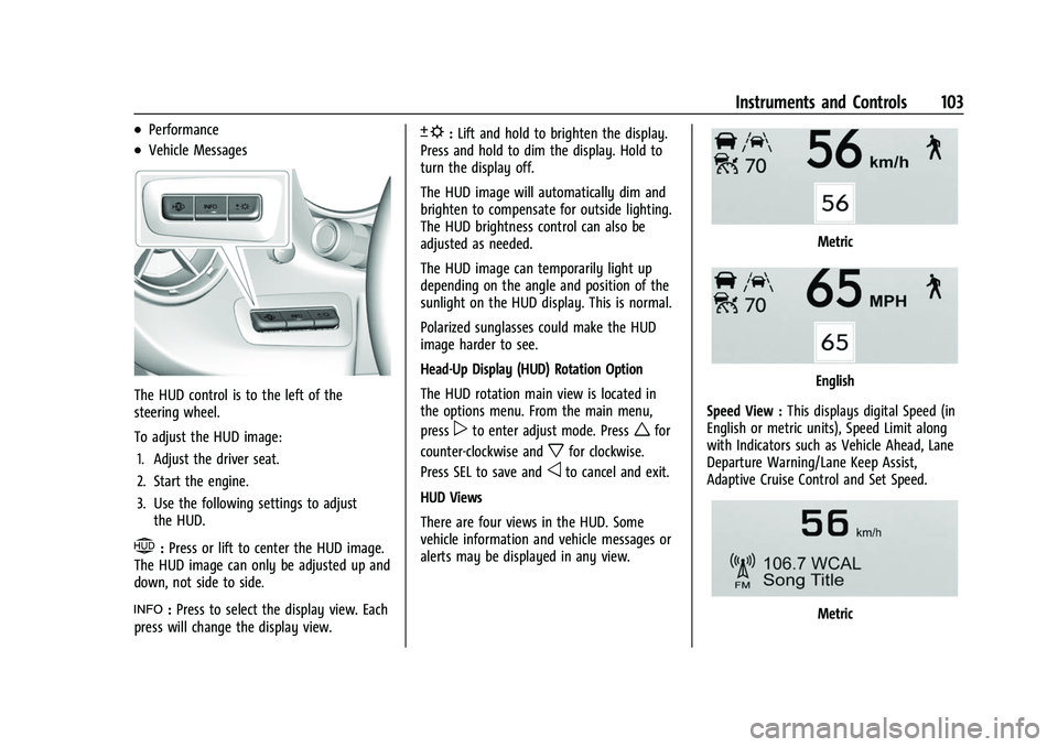 CHEVROLET CAMARO 2023 Owners Manual Chevrolet Camaro Owner Manual (GMNA-Localizing-U.S./Canada/Mexico-
16408685) - 2023 - CRC - 3/28/22
Instruments and Controls 103
.Performance
.Vehicle Messages
The HUD control is to the left of the
st CHEVROLET CAMARO 2023 Owners Manual Chevrolet Camaro Owner Manual (GMNA-Localizing-U.S./Canada/Mexico-
16408685) - 2023 - CRC - 3/28/22
Instruments and Controls 103
.Performance
.Vehicle Messages
The HUD control is to the left of the
st