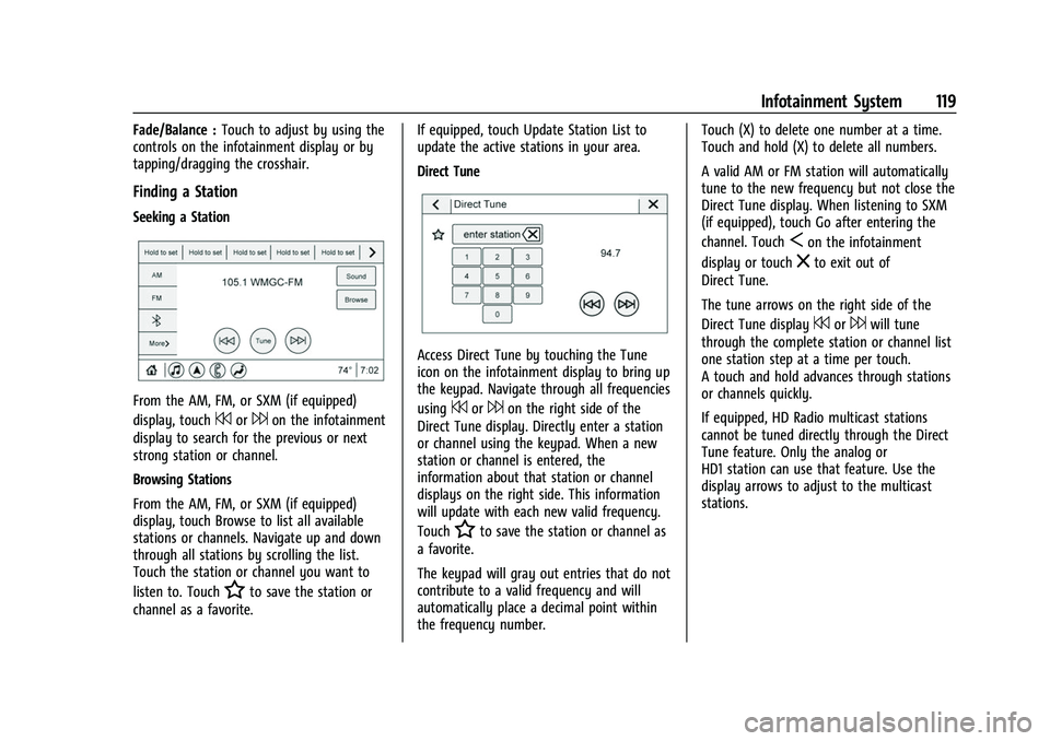 CHEVROLET CAMARO 2023 Owners Manual Chevrolet Camaro Owner Manual (GMNA-Localizing-U.S./Canada/Mexico-
16408685) - 2023 - CRC - 3/28/22
Infotainment System 119
Fade/Balance :Touch to adjust by using the
controls on the infotainment disp CHEVROLET CAMARO 2023 Owners Manual Chevrolet Camaro Owner Manual (GMNA-Localizing-U.S./Canada/Mexico-
16408685) - 2023 - CRC - 3/28/22
Infotainment System 119
Fade/Balance :Touch to adjust by using the
controls on the infotainment disp