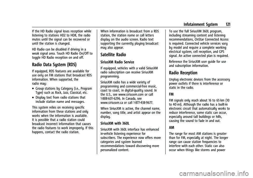 CHEVROLET CAMARO 2023  Owners Manual Chevrolet Camaro Owner Manual (GMNA-Localizing-U.S./Canada/Mexico-
16408685) - 2023 - CRC - 3/28/22
Infotainment System 121
If the HD Radio signal loses reception while
listening to stations HD2 to HD