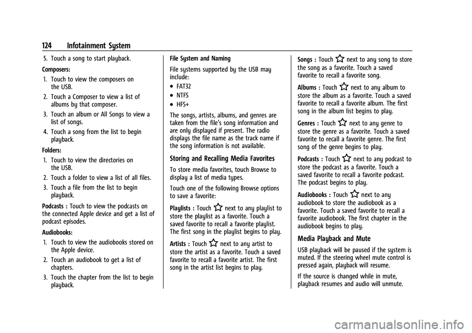 CHEVROLET CAMARO 2023  Owners Manual Chevrolet Camaro Owner Manual (GMNA-Localizing-U.S./Canada/Mexico-
16408685) - 2023 - CRC - 3/28/22
124 Infotainment System
5. Touch a song to start playback.
Composers: 1. Touch to view the composers