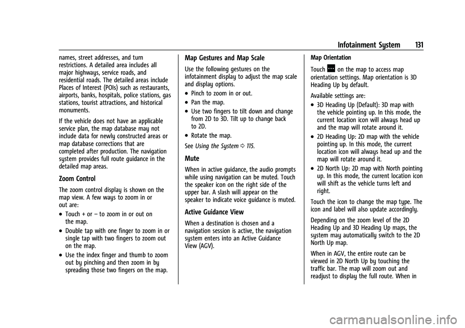 CHEVROLET CAMARO 2023  Owners Manual Chevrolet Camaro Owner Manual (GMNA-Localizing-U.S./Canada/Mexico-
16408685) - 2023 - CRC - 3/28/22
Infotainment System 131
names, street addresses, and turn
restrictions. A detailed area includes all