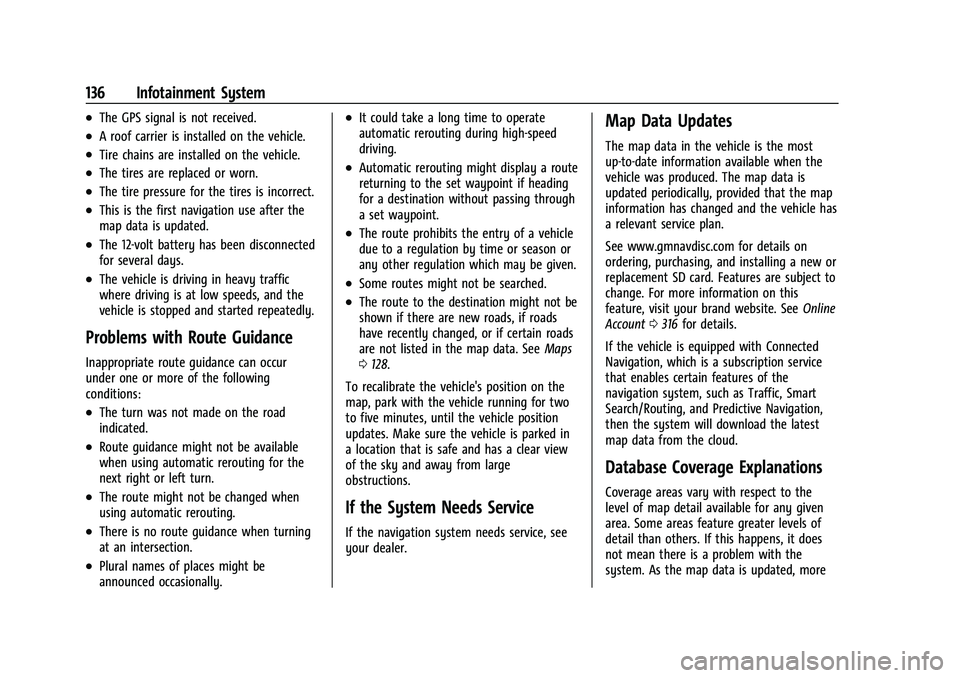 CHEVROLET CAMARO 2023  Owners Manual Chevrolet Camaro Owner Manual (GMNA-Localizing-U.S./Canada/Mexico-
16408685) - 2023 - CRC - 3/28/22
136 Infotainment System
.The GPS signal is not received.
.A roof carrier is installed on the vehicle