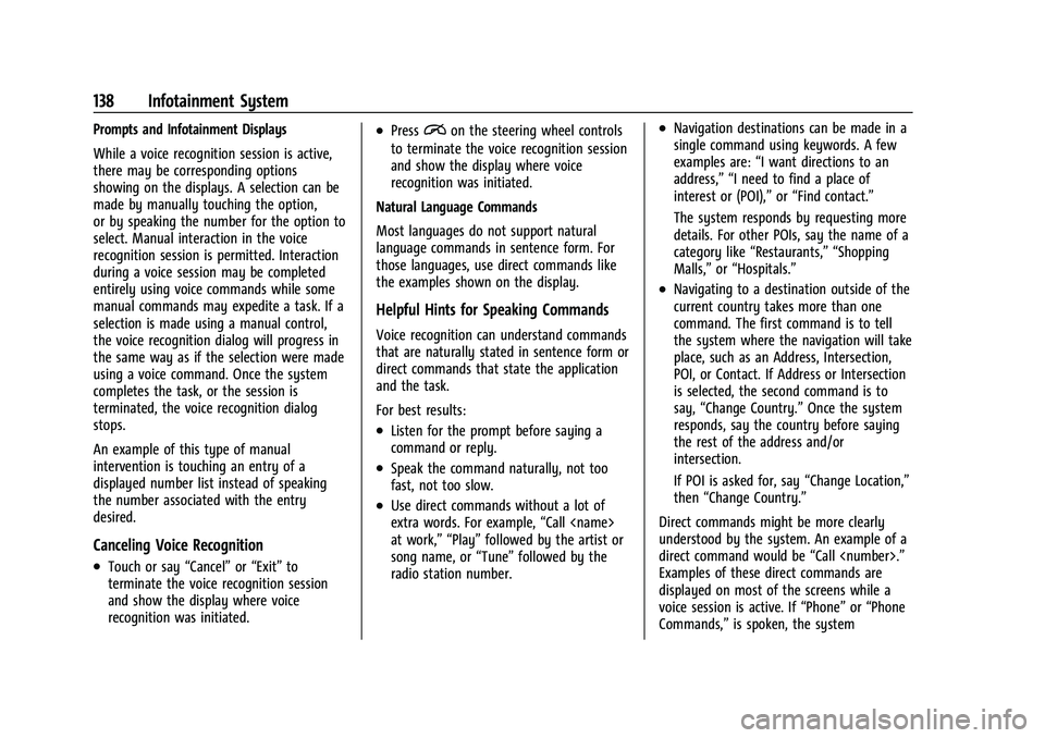 CHEVROLET CAMARO 2023  Owners Manual Chevrolet Camaro Owner Manual (GMNA-Localizing-U.S./Canada/Mexico-
16408685) - 2023 - CRC - 3/28/22
138 Infotainment System
Prompts and Infotainment Displays
While a voice recognition session is activ