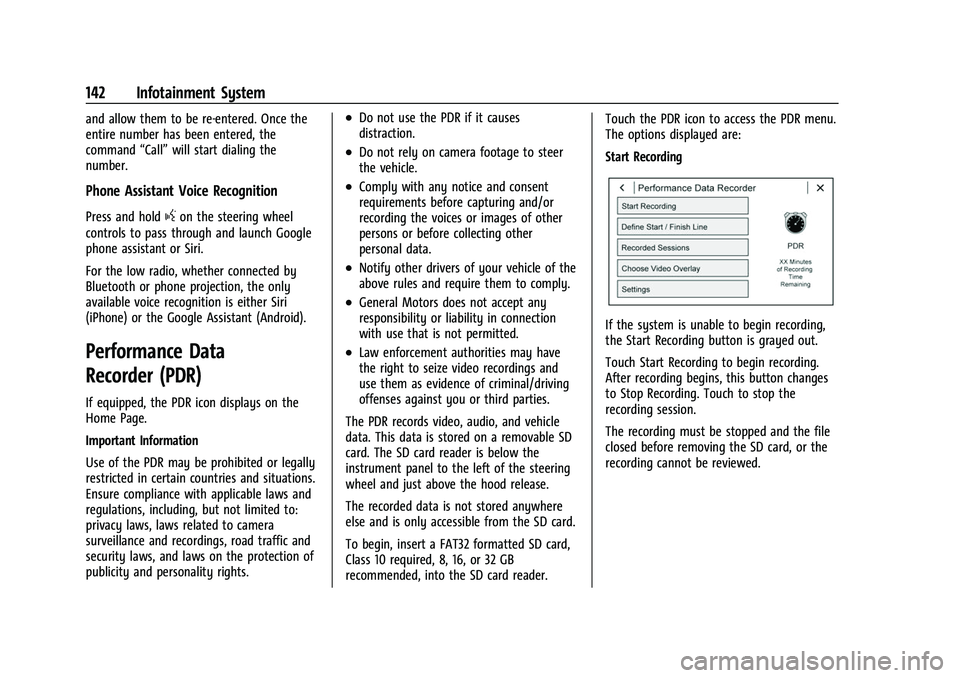 CHEVROLET CAMARO 2023  Owners Manual Chevrolet Camaro Owner Manual (GMNA-Localizing-U.S./Canada/Mexico-
16408685) - 2023 - CRC - 3/28/22
142 Infotainment System
and allow them to be re-entered. Once the
entire number has been entered, th