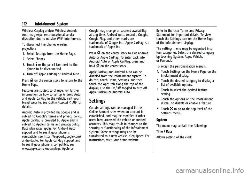 CHEVROLET CAMARO 2023 Owners Manual Chevrolet Camaro Owner Manual (GMNA-Localizing-U.S./Canada/Mexico-
16408685) - 2023 - CRC - 3/28/22
152 Infotainment System
Wireless Carplay and/or Wireless Android
Auto may experience occasional serv CHEVROLET CAMARO 2023 Owners Manual Chevrolet Camaro Owner Manual (GMNA-Localizing-U.S./Canada/Mexico-
16408685) - 2023 - CRC - 3/28/22
152 Infotainment System
Wireless Carplay and/or Wireless Android
Auto may experience occasional serv