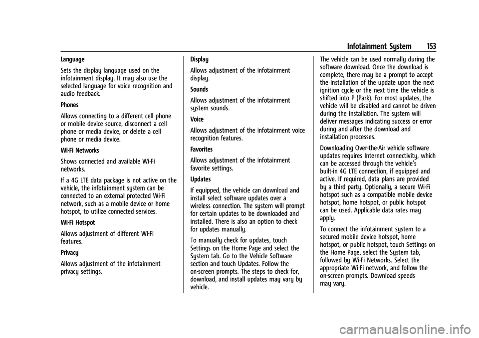 CHEVROLET CAMARO 2023  Owners Manual Chevrolet Camaro Owner Manual (GMNA-Localizing-U.S./Canada/Mexico-
16408685) - 2023 - CRC - 3/28/22
Infotainment System 153
Language
Sets the display language used on the
infotainment display. It may 