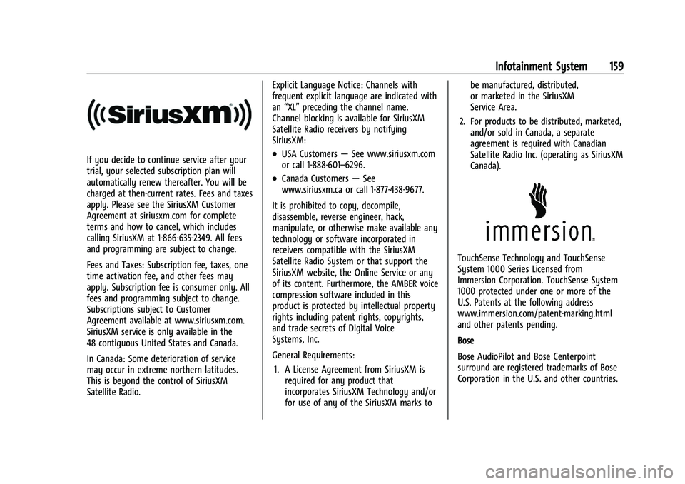 CHEVROLET CAMARO 2023  Owners Manual Chevrolet Camaro Owner Manual (GMNA-Localizing-U.S./Canada/Mexico-
16408685) - 2023 - CRC - 3/28/22
Infotainment System 159
If you decide to continue service after your
trial, your selected subscripti