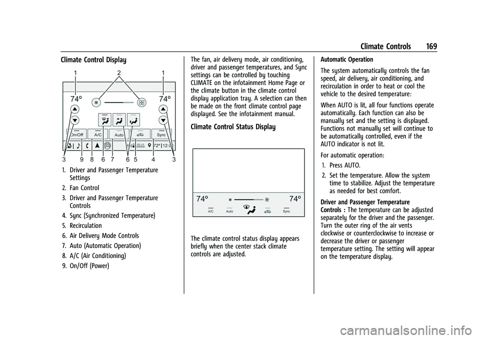 CHEVROLET CAMARO 2023 Owners Manual Chevrolet Camaro Owner Manual (GMNA-Localizing-U.S./Canada/Mexico-
16408685) - 2023 - CRC - 3/28/22
Climate Controls 169
Climate Control Display
1. Driver and Passenger TemperatureSettings
2. Fan Cont CHEVROLET CAMARO 2023 Owners Manual Chevrolet Camaro Owner Manual (GMNA-Localizing-U.S./Canada/Mexico-
16408685) - 2023 - CRC - 3/28/22
Climate Controls 169
Climate Control Display
1. Driver and Passenger TemperatureSettings
2. Fan Cont