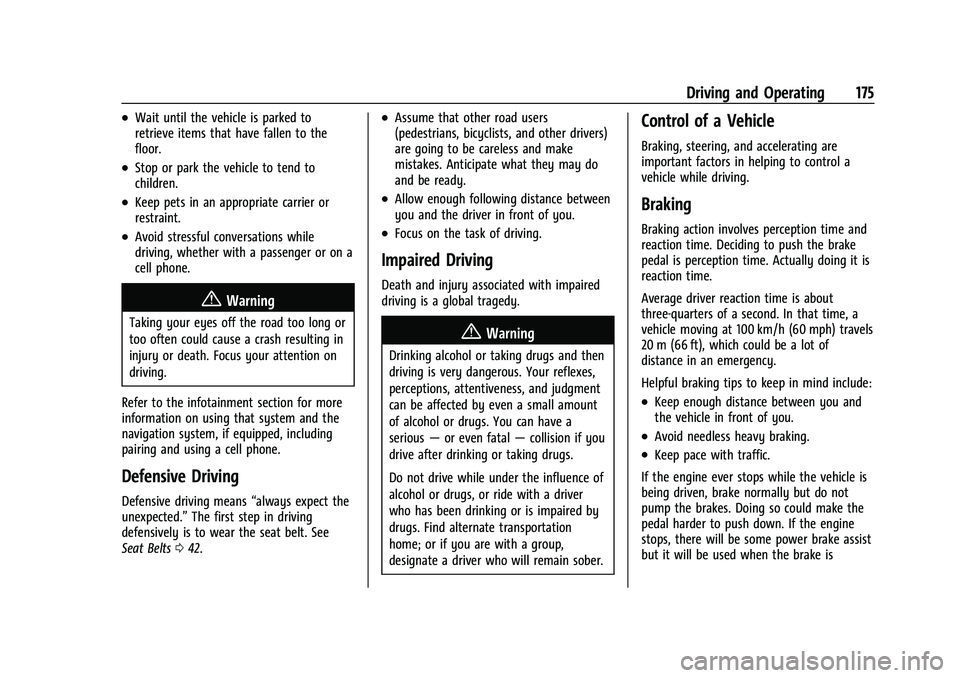 CHEVROLET CAMARO 2023  Owners Manual Chevrolet Camaro Owner Manual (GMNA-Localizing-U.S./Canada/Mexico-
16408685) - 2023 - CRC - 3/28/22
Driving and Operating 175
.Wait until the vehicle is parked to
retrieve items that have fallen to th