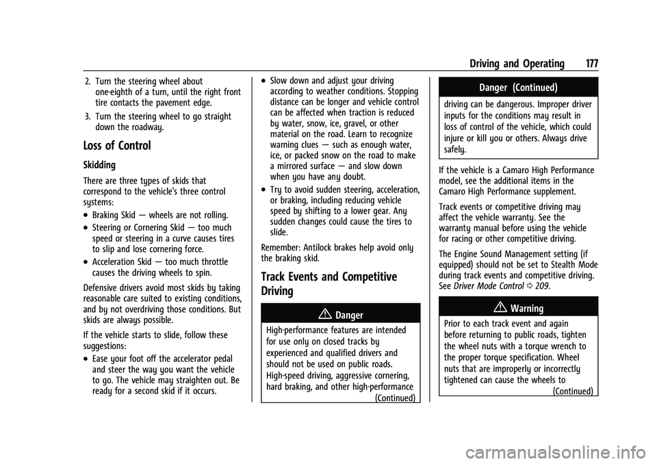 CHEVROLET CAMARO 2023  Owners Manual Chevrolet Camaro Owner Manual (GMNA-Localizing-U.S./Canada/Mexico-
16408685) - 2023 - CRC - 3/28/22
Driving and Operating 177
2. Turn the steering wheel aboutone-eighth of a turn, until the right fron