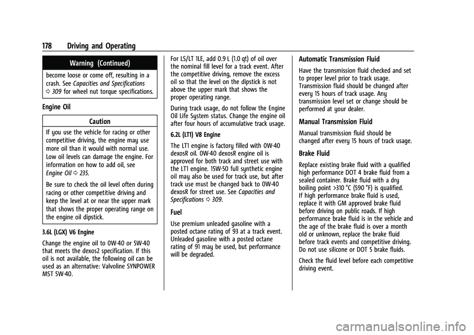CHEVROLET CAMARO 2023 Owners Manual Chevrolet Camaro Owner Manual (GMNA-Localizing-U.S./Canada/Mexico-
16408685) - 2023 - CRC - 3/28/22
178 Driving and Operating
Warning (Continued)
become loose or come off, resulting in a
crash. SeeCap CHEVROLET CAMARO 2023 Owners Manual Chevrolet Camaro Owner Manual (GMNA-Localizing-U.S./Canada/Mexico-
16408685) - 2023 - CRC - 3/28/22
178 Driving and Operating
Warning (Continued)
become loose or come off, resulting in a
crash. SeeCap
