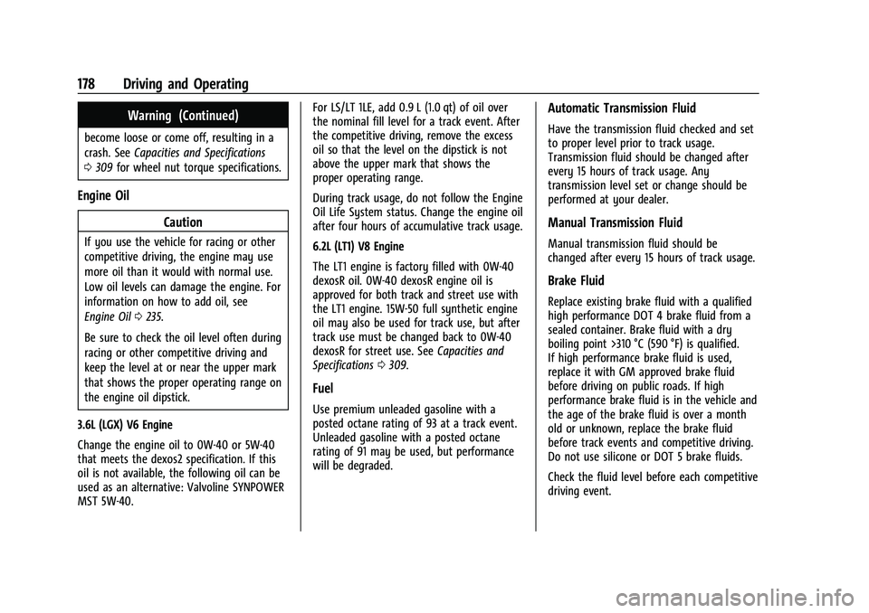 CHEVROLET CAMARO 2023  Owners Manual Chevrolet Camaro Owner Manual (GMNA-Localizing-U.S./Canada/Mexico-
16408685) - 2023 - CRC - 3/28/22
178 Driving and Operating
Warning (Continued)
become loose or come off, resulting in a
crash. SeeCap