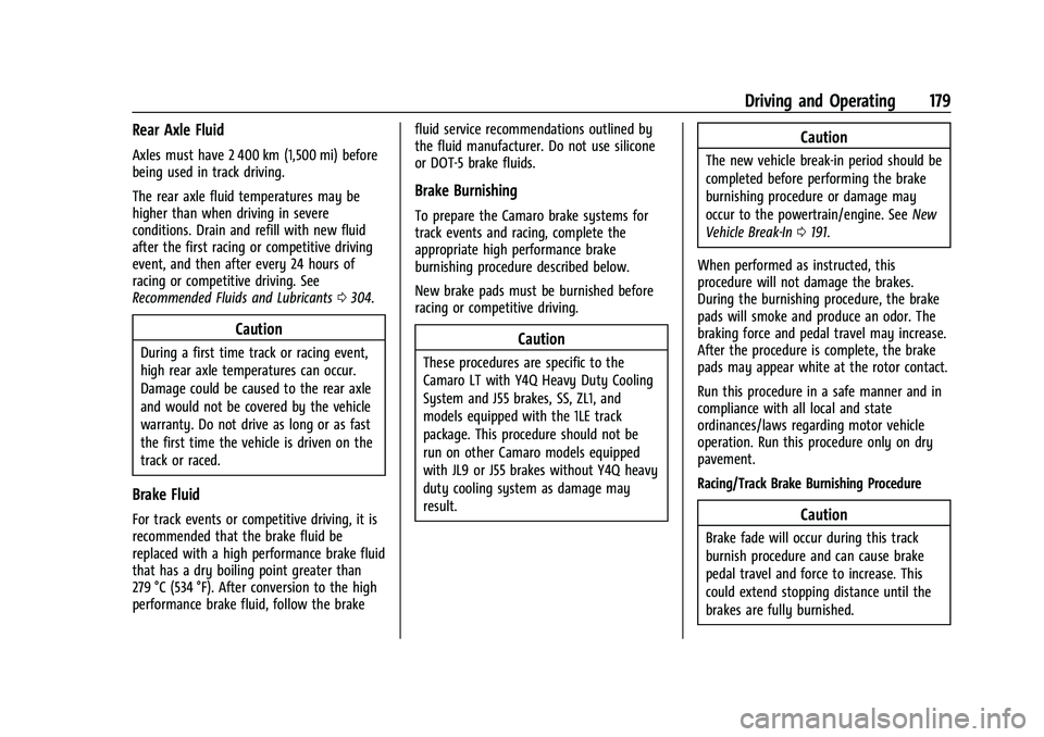 CHEVROLET CAMARO 2023  Owners Manual Chevrolet Camaro Owner Manual (GMNA-Localizing-U.S./Canada/Mexico-
16408685) - 2023 - CRC - 3/28/22
Driving and Operating 179
Rear Axle Fluid
Axles must have 2 400 km (1,500 mi) before
being used in t