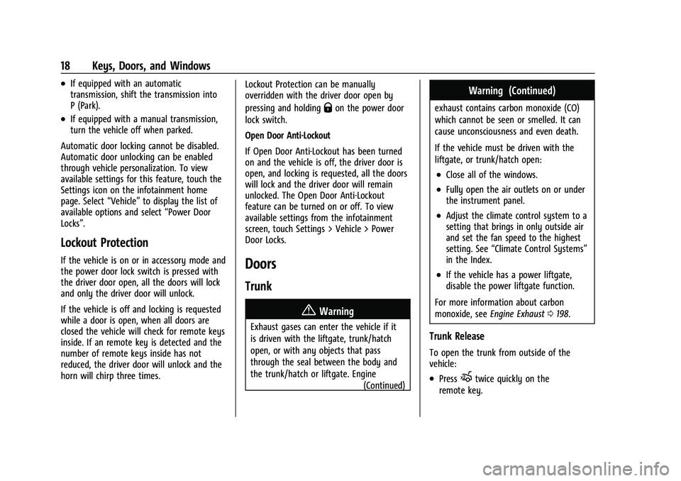 CHEVROLET CAMARO 2023 User Guide Chevrolet Camaro Owner Manual (GMNA-Localizing-U.S./Canada/Mexico-
16408685) - 2023 - CRC - 3/28/22
18 Keys, Doors, and Windows
.If equipped with an automatic
transmission, shift the transmission into