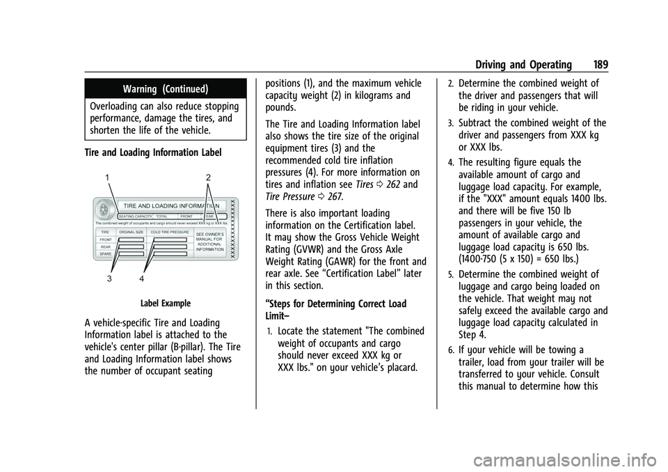 CHEVROLET CAMARO 2023  Owners Manual Chevrolet Camaro Owner Manual (GMNA-Localizing-U.S./Canada/Mexico-
16408685) - 2023 - CRC - 3/28/22
Driving and Operating 189
Warning (Continued)
Overloading can also reduce stopping
performance, dama