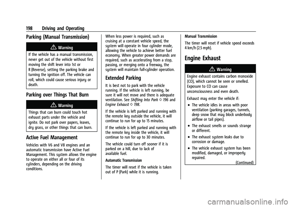 CHEVROLET CAMARO 2023 Owners Manual Chevrolet Camaro Owner Manual (GMNA-Localizing-U.S./Canada/Mexico-
16408685) - 2023 - CRC - 3/28/22
198 Driving and Operating
Parking (Manual Transmission)
{Warning
If the vehicle has a manual transmi CHEVROLET CAMARO 2023 Owners Manual Chevrolet Camaro Owner Manual (GMNA-Localizing-U.S./Canada/Mexico-
16408685) - 2023 - CRC - 3/28/22
198 Driving and Operating
Parking (Manual Transmission)
{Warning
If the vehicle has a manual transmi
