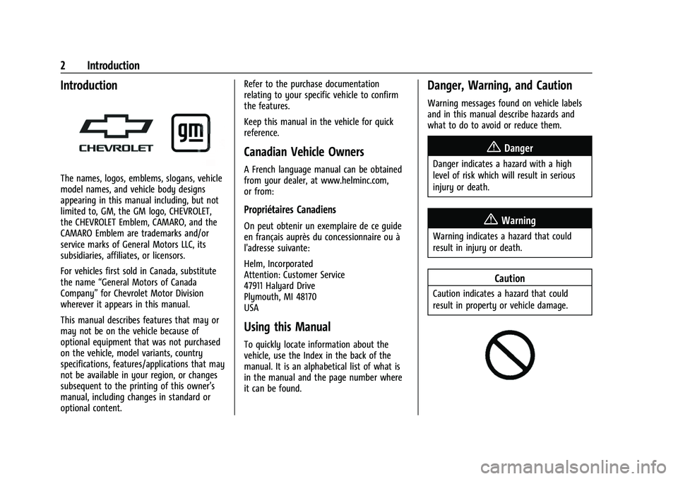 CHEVROLET CAMARO 2023 Owners Manual Chevrolet Camaro Owner Manual (GMNA-Localizing-U.S./Canada/Mexico-
16408685) - 2023 - CRC - 3/28/22
2 Introduction
Introduction
The names, logos, emblems, slogans, vehicle
model names, and vehicle bod CHEVROLET CAMARO 2023 Owners Manual Chevrolet Camaro Owner Manual (GMNA-Localizing-U.S./Canada/Mexico-
16408685) - 2023 - CRC - 3/28/22
2 Introduction
Introduction
The names, logos, emblems, slogans, vehicle
model names, and vehicle bod