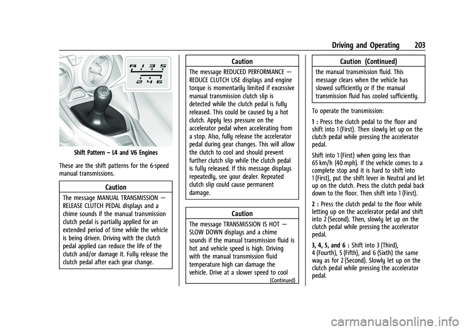 CHEVROLET CAMARO 2023  Owners Manual Chevrolet Camaro Owner Manual (GMNA-Localizing-U.S./Canada/Mexico-
16408685) - 2023 - CRC - 3/28/22
Driving and Operating 203
Shift Pattern–L4 and V6 Engines
These are the shift patterns for the 6-s