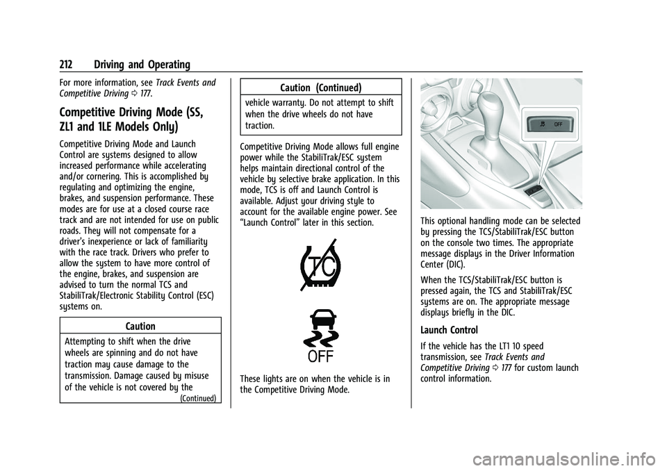 CHEVROLET CAMARO 2023 Owners Manual Chevrolet Camaro Owner Manual (GMNA-Localizing-U.S./Canada/Mexico-
16408685) - 2023 - CRC - 3/28/22
212 Driving and Operating
For more information, seeTrack Events and
Competitive Driving 0177.
Compet CHEVROLET CAMARO 2023 Owners Manual Chevrolet Camaro Owner Manual (GMNA-Localizing-U.S./Canada/Mexico-
16408685) - 2023 - CRC - 3/28/22
212 Driving and Operating
For more information, seeTrack Events and
Competitive Driving 0177.
Compet