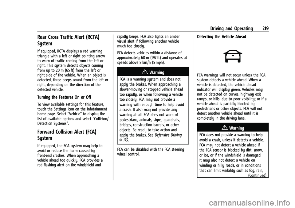 CHEVROLET CAMARO 2023 Owners Manual Chevrolet Camaro Owner Manual (GMNA-Localizing-U.S./Canada/Mexico-
16408685) - 2023 - CRC - 3/28/22
Driving and Operating 219
Rear Cross Traffic Alert (RCTA)
System
If equipped, RCTA displays a red wa CHEVROLET CAMARO 2023 Owners Manual Chevrolet Camaro Owner Manual (GMNA-Localizing-U.S./Canada/Mexico-
16408685) - 2023 - CRC - 3/28/22
Driving and Operating 219
Rear Cross Traffic Alert (RCTA)
System
If equipped, RCTA displays a red wa