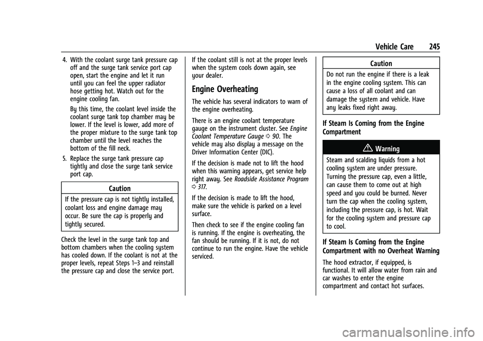 CHEVROLET CAMARO 2023  Owners Manual Chevrolet Camaro Owner Manual (GMNA-Localizing-U.S./Canada/Mexico-
16408685) - 2023 - CRC - 3/28/22
Vehicle Care 245
4. With the coolant surge tank pressure capoff and the surge tank service port cap
