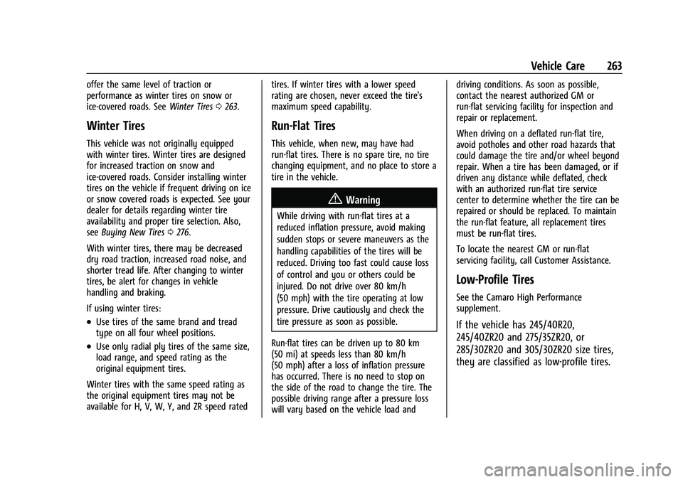 CHEVROLET CAMARO 2023 Owners Manual Chevrolet Camaro Owner Manual (GMNA-Localizing-U.S./Canada/Mexico-
16408685) - 2023 - CRC - 3/28/22
Vehicle Care 263
offer the same level of traction or
performance as winter tires on snow or
ice-cove CHEVROLET CAMARO 2023 Owners Manual Chevrolet Camaro Owner Manual (GMNA-Localizing-U.S./Canada/Mexico-
16408685) - 2023 - CRC - 3/28/22
Vehicle Care 263
offer the same level of traction or
performance as winter tires on snow or
ice-cove